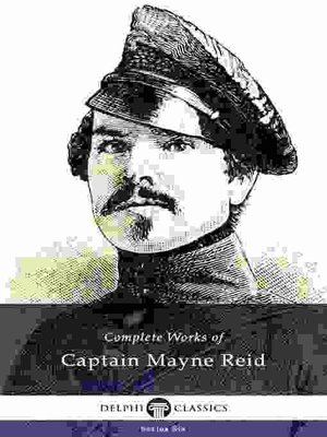 cover image of Delphi Complete Works of Captain Mayne Reid (Illustrated)